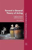 Toward a General Theory of Acting (eBook, ePUB)