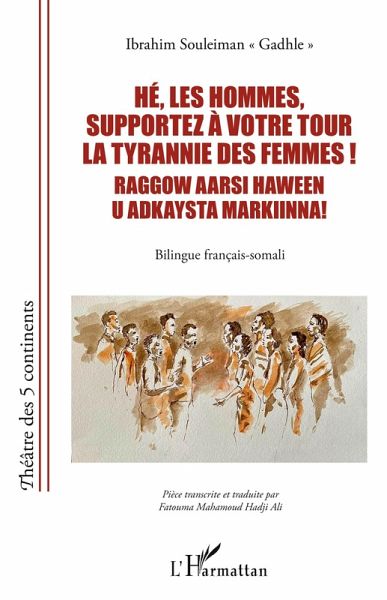 Hé, les hommes, supportez à votre tour la tyrannie des femmes ! Raggow aarsi haween u adkaysta markiinna!