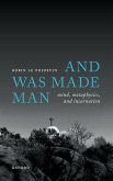 And Was Made Man And Was Made Man