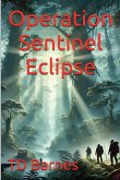 Operation Sentinel Eclipse Operation Sentinel Eclipse