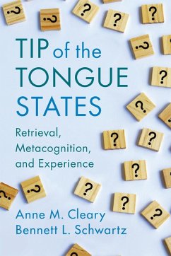 Tip of the Tongue States - Cleary, Anne M. (Colorado State University); Schwartz, Bennett L. (Florida International University)