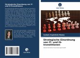 Strategische Einordnung von IT- und IS-Investitionen Strategische Einordnung von IT- und IS-Investitionen