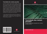 Toxicidade dos metais pesados Toxicidade dos metais pesados