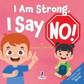 I Am Strong. I Say No! I Am Strong. I Say No!