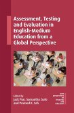 Assessment, Testing and Evaluation in English-Medium Education from a Global Perspective (eBook, ePUB) Assessment, Testing and Evaluation in English-Medium Education from a Global Perspective (eBook, ePUB)