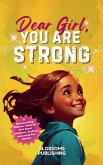 Dear Girl, You Are Strong Dear Girl, You Are Strong