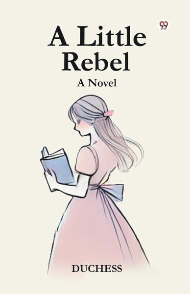 A Little Rebel A Novel A Little Rebel A Novel