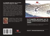 La tragédie grecque sur la scène américaine jusqu'en 1950 :
