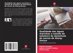 Qualidade das águas marinhas e estudo do estaleiro de demolição de navios de Alang-Sosiya - Pandya, Chintan;Chintan Pandya, Aditee;Kurup, Shriji