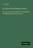 Mr. Mechi's Farm Balance-Sheets Mr. Mechi's Farm Balance-Sheets