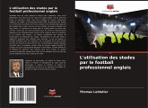 L'utilisation des stades par le football professionnel anglais