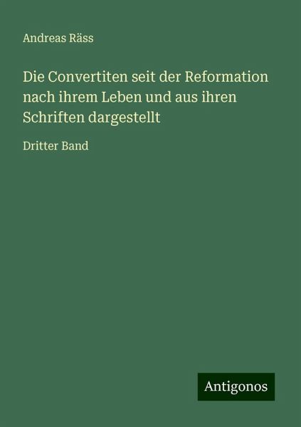 Die Convertiten seit der Reformation nach ihrem Leben und aus ihren Schriften dargestellt