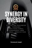 Synergy in Diversity, Elevating Business Through Multicultural Leadership and Global Innovation