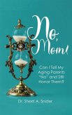 No, Mom! No, Mom!