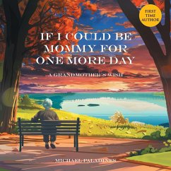 If I Could Be Mommy for One More Day - Paladines, Michael