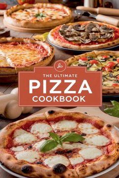 The Ultimate Pizza Cookbook - Bennett, Olivia