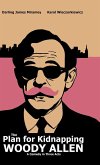 The Plan for Kidnapping Woody Allen The Plan for Kidnapping Woody Allen