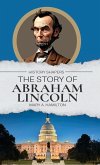 The Story of Abraham Lincoln The Story of Abraham Lincoln