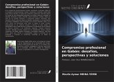 Compromiso profesional en Gabón: desafíos, perspectivas y soluciones