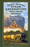 Great British Steam Locomotives that Made History (eBook, ePUB)
