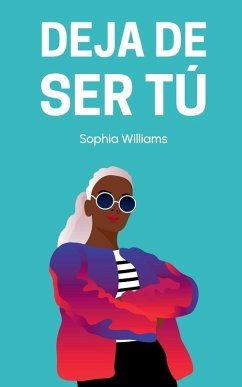 Deja de Ser Tú - Williams, Sophia