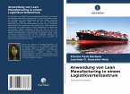 Anwendung von Lean Manufacturing in einem Logistikverteilzentrum Anwendung von Lean Manufacturing in einem Logistikverteilzentrum