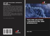 TEST PER VALUTARE L'INTEGRITÀ DEL DNA SPERMATICO TEST PER VALUTARE L'INTEGRITÀ DEL DNA SPERMATICO