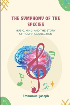 Cover The Symphony of the Species, Music, Mind, and the Story of Human Connection
