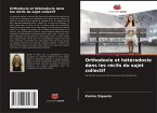 Orthodoxie et hétérodoxie dans les récits du sujet collectif Orthodoxie et hétérodoxie dans les récits du sujet collectif