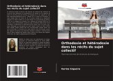 Orthodoxie et hétérodoxie dans les récits du sujet collectif Orthodoxie et hétérodoxie dans les récits du sujet collectif