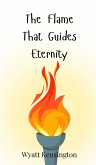 The Flame That Guides Eternity The Flame That Guides Eternity