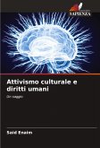 Attivismo culturale e diritti umani Attivismo culturale e diritti umani