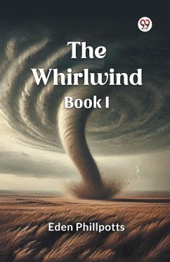 The Whirlwind Book I - Phillpotts, Eden