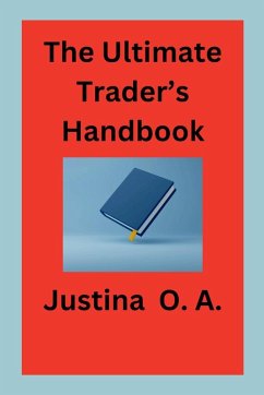 The Ultimate Trader's Handbook - O. A., Justina