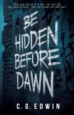 Be Hidden Before Dawn Be Hidden Before Dawn