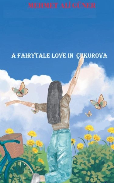 A Fairytale Love in Çukurova A Fairytale Love in Çukurova