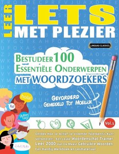LEER LETS MET PLEZIER - GEVORDERD - Linguas Classics LEER LETS MET PLEZIER - GEVORDERD - Linguas Classics