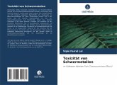 Toxizität von Schwermetallen Toxizität von Schwermetallen