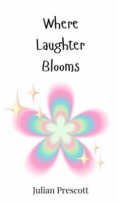 Where Laughter Blooms - Prescott, Julian