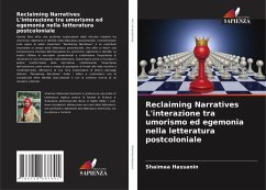 Reclaiming Narratives L'interazione tra umorismo ed egemonia nella letteratura postcoloniale - Hassanin, Shaimaa