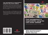 Cost management in organizations using the cost center method Cost management in organizations using the cost center method