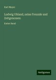 Ludwig Uhland, seine Freunde und Zeitgenossen Ludwig Uhland, seine Freunde und Zeitgenossen
