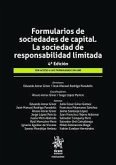Formularios de sociedades de capital. La sociedad de responsabilidad limitada 4ª Edición Formularios de sociedades de capital. La sociedad de responsabilidad limitada 4ª Edición