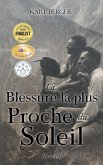 La Blessure la plus Proche du Soleil