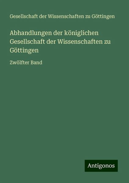 Abhandlungen der königlichen Gesellschaft der Wissenschaften zu Göttingen Abhandlungen der königlichen Gesellschaft der Wissenschaften zu Göttingen