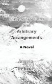Temporary Gods and Arbitrary Arrangements Temporary Gods and Arbitrary Arrangements