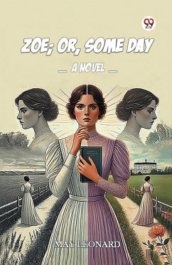 Cover Zoe; Or, Some Day A Novel