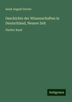 Geschichte der Wissenschaften in Deutschland, Neuere Zeit - Dorner, Isaak August