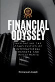 Financial Odyssey, Navigating the Complexities of International Markets and Investments Financial Odyssey, Navigating the Complexities of International Markets and Investments