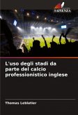 L'uso degli stadi da parte del calcio professionistico inglese